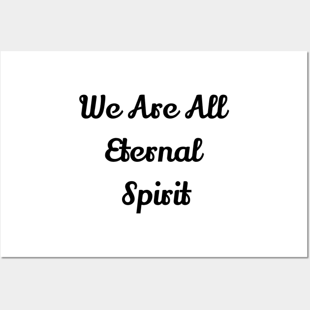 We Are All Eternal Spirit Wall Art by Jitesh Kundra